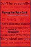 Playing the Race Card : Exposing White Power and Privilege, Dei, George Jerry Sefa and Karumanchery, Leeno Luke, 0820467529