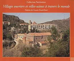 Villages ouvriers et villes-usines à travers le monde