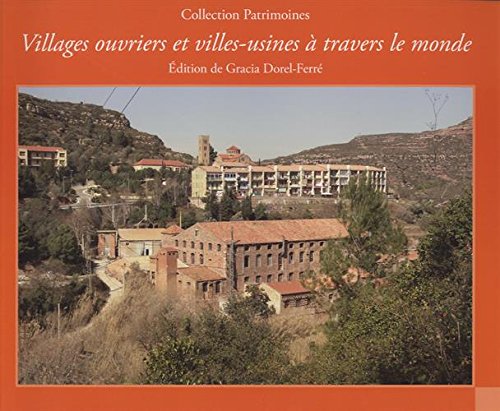 Villages ouvriers et villes-usines à travers le monde