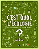 C'est quoi, l'écologie ? by