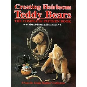 Creating Heirloom Teddy Bears, The Complete Pattern Book