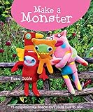 Make a Monster: 15 Easy-to-Make Fleecie Toys You'll Love to Sew (IMM Lifestyle) Fun Projects with Step-by-Step Instructions and Full-Size Patterns with Seam Allowance to Use Up Your Fleece Scraps by Fiona Goble