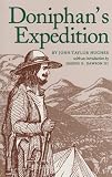 Doniphan's Expedition (Volume 56) (Williams-Ford Texas A&M University Military History Series) by John Taylor Hughes, Joseph G. Dawson III