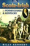 Scots Irish in Pennsylvania & Kentucky (Scots-Irish Chronicles) by 
