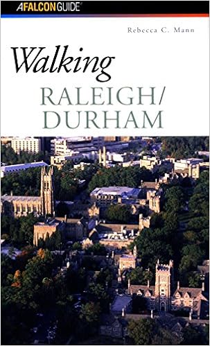 Walking Raleigh/Durham (Walking Guides Series), by Rebecca C. Mann Walking Raleigh/Durham (Walking Guides Series), by Rebecca C. Mann