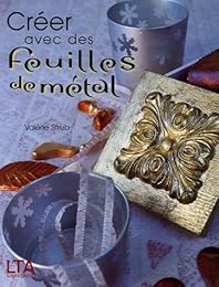 Créer avec des feuilles de métal