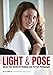 Light & Pose: Master the Secrets of Wedding, Glamour, and Portrait Photography by Rick Ferro
