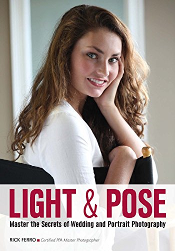 Light & Pose: Master the Secrets of Wedding, Glamour, and Portrait Photography by Amherst Media