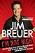 I'm Not High: (But I've Got a Lot of Crazy Stories About Life as a Goat Boy, a Dad, and a Spiritual Warrior - Book by Jim Breuer