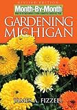 Month-By-Month Gardening in Michigan by