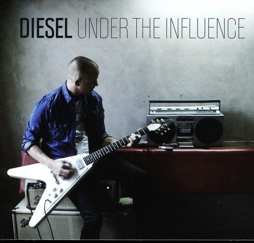 Diesel - Under The Influence By Diesel (2011-07-01) - Zortam Music