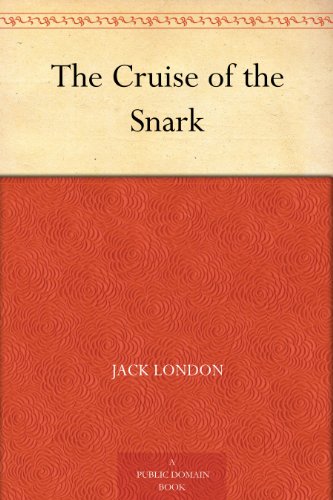 The Cruise of the Snark by Jack London