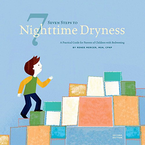 Download Seven Steps to Nighttime Dryness: A Practical Guide for Parents of Children with Bedwetting - Second Edition