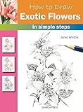 How to Draw: Exotic Flowers How to Draw: Exotic Flowers