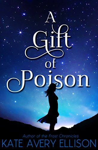 A Gift of Poison (The Kingmakers' War Book 1)