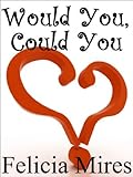 Would You, Could You
