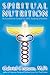 Spiritual Nutrition: Six Foundations for Spiritual Life and the Awakening of Kundalini
