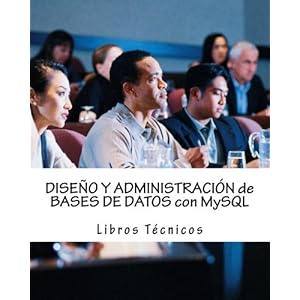 DISEÑO Y ADMINISTRACIÓN de BASES DE DATOS con MySQL (Spanish Edition)