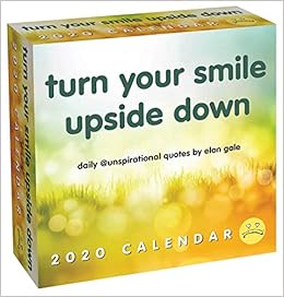 Unspirational 2020 Day-To-Day Calendar: Turn Your Smile Upside Down: Gale, Elan: 9781449499075: Amazon.com: Books