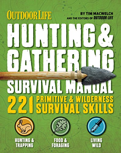 Download Outdoor Life: Hunting & Gathering Survival Manual: 221 Primitive & Wilderness Survival Skills