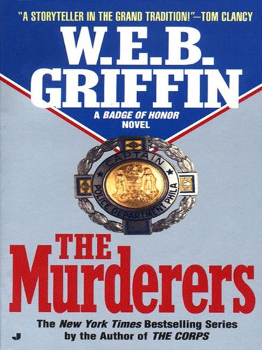 The Murderers (Badge of Honor Book 6) by W.E.B. Griffin