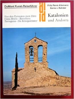 Katalonien und Andorra: [von d. PyrenaÌˆen zum Ebro : Costa Brava, Barcelona, Tarragona, d. KoÌˆnigskloÌˆster] (DuMont Dokumente) (German Edition)
