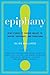 Epiphany: True Stories of Sudden Insight to Inspire, Encourage, and Transform - Book by Elise Ballard