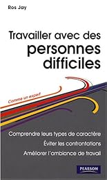 Travailler avec des personnes difficiles