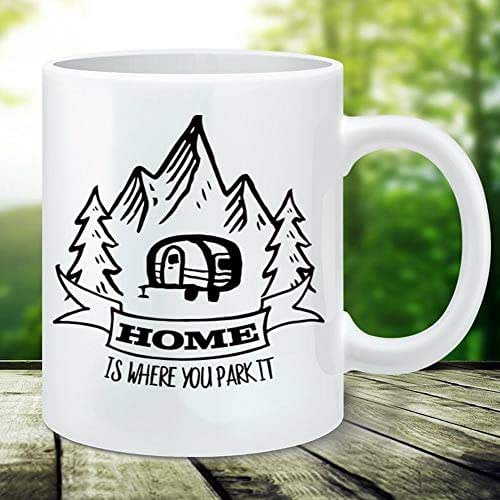 Camping Coffee Mug Home is Where You Park It Ceramic Cup