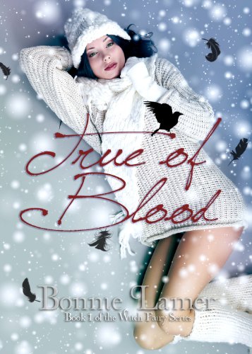 True of Blood: Book 1 of The Witch Fairy Series by [Lamer, Bonnie]