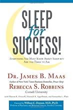 Sleep for Success! Everything You Must Know About Sleep But are Too Tired to Ask