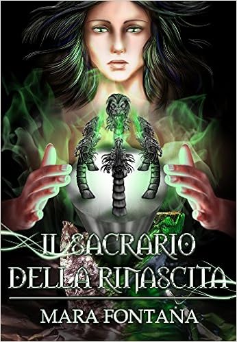Mara Fontana - Nuova Galatia Saga Vol. 4 - Il Sacrario della Rinascita (2016)