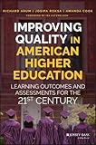 Improving Quality in American Higher Education: Learning Outcomes and Assessments for the 21st Century