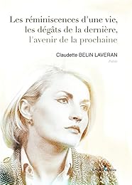 Les  réminiscences d'une vie, les dégats de la dernière, l'avenir de la prochaine