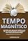 Livro Tempo Magnético: Aprenda Como Gerenciar Melhor O Seu Dia, Ser Mais Produtivo No Trabalho E Fazer Mais Com Menos Tempo