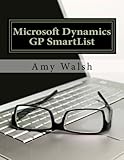 Microsoft Dynamics GP SmartList by Amy Walsh
