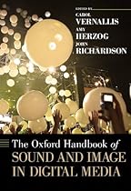 The Oxford Handbook of Sound and Image in Digital Media (Oxford Handbooks)