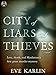 City of Liars and Thieves: A Novel