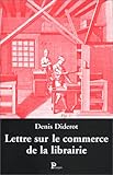 Lettre sur le commerce de la librairie by Denis Diderot