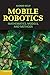 Mobile Robotics: Mathematics, Models, and Methods by 