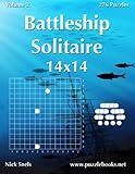 Battleship Solitaire 14x14 - Volume 2 - 276 Logic Puzzles