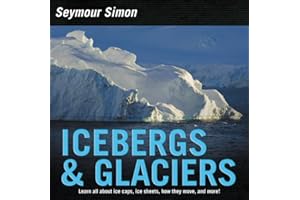 Icebergs & Glaciers: Revised Edition