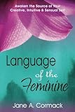 Language of the Feminine: Awaken the Source of Your