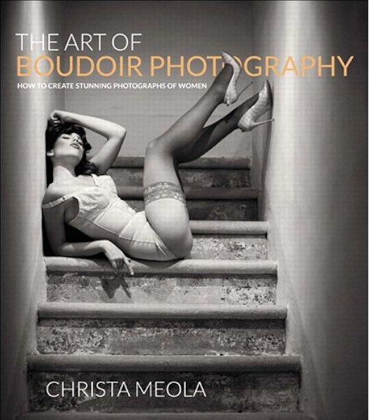 Art Of Boudoir Photography The How To Create Stunning Photographs Of Women Kindle Edition By Meola Christa Arts Photography Kindle Ebooks Amazon Com