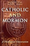 Catholic and Mormon: A Theological Conversation