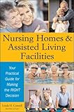 Image de Nursing Homes and Assisted Living Facilities: Your Practical Guide for Making the RIGHT Decision (Sphinx Legal)