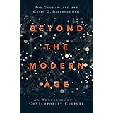 Beyond the Modern Age: An Archaeology of Contemporary Culture