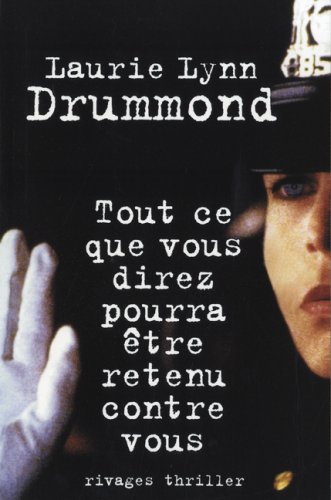 Tout ce que vous direz pourra être retenu contre vous