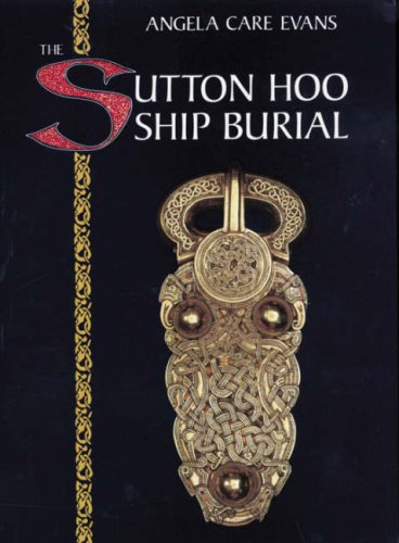 The Sutton Hoo Ship Burial