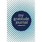 My Gratitude Journal: Choosing Gratitude Daily, Ocean Blue Dots (Gratitude Gifts)